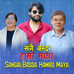Sangai Basda Hamro Maya
