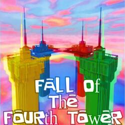 Fall Of The Fourth Tower