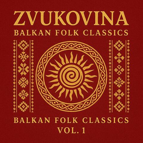 Balkan Folk Classics, Vol. 1