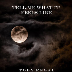 Tell Me What It Feels Like