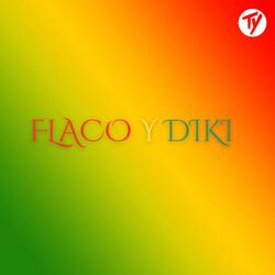 Flaco y Diki