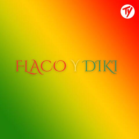 Flaco y Diki