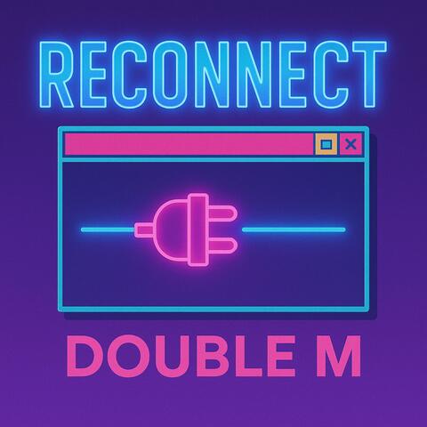 Reconnect