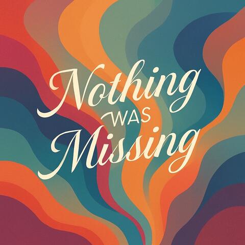Nothing was Missing
