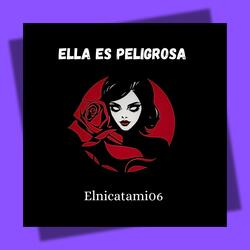 Ella Es Peligrosa