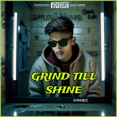 GRIND TILL SHINE