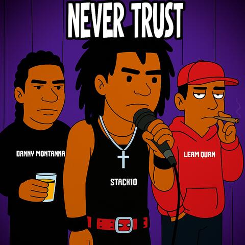 NEVER TRUST