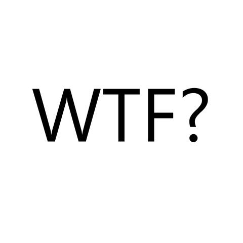 WTF?