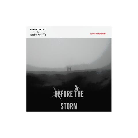 BEFORE THE STORM(Slavito Movement)