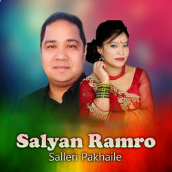 Salyan Ramro Salleri Pakhaile