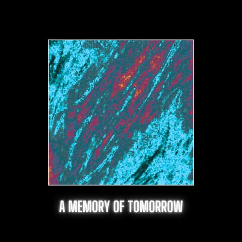 A Memory Of Tomorrow