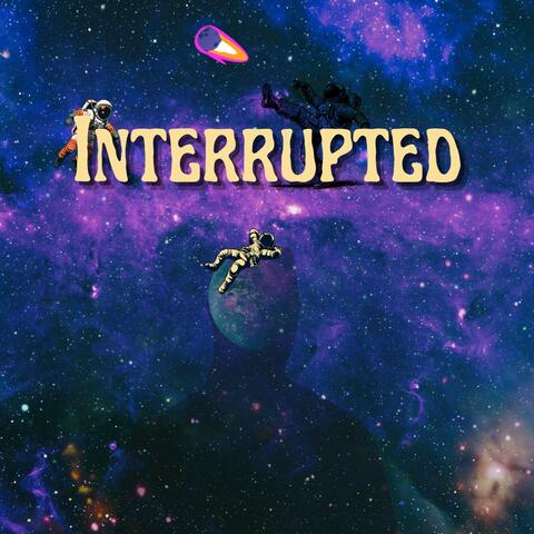 Interrupted