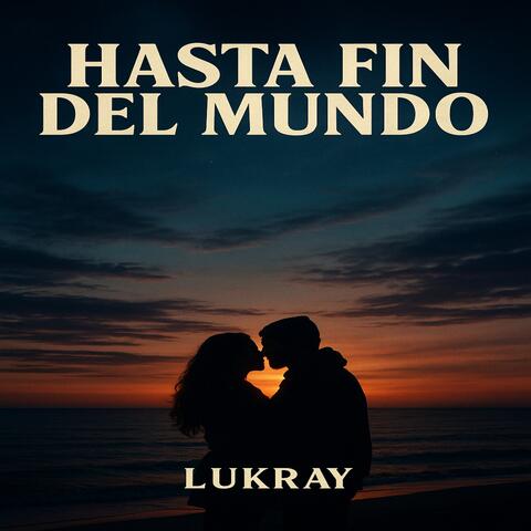 Hasta el Fin del Mundo