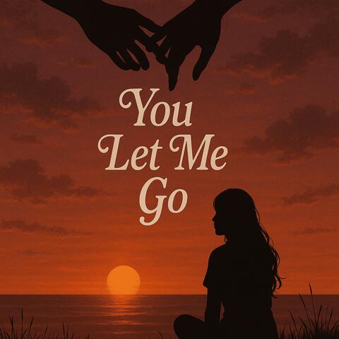 You Let Me Go