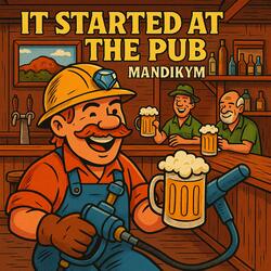 It Started at the Pub