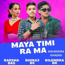 Maya Timi Ra Ma