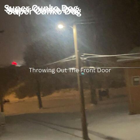 Throwing Out The Front Door