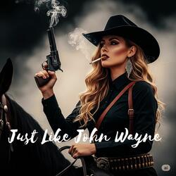 Just Like John Wayne