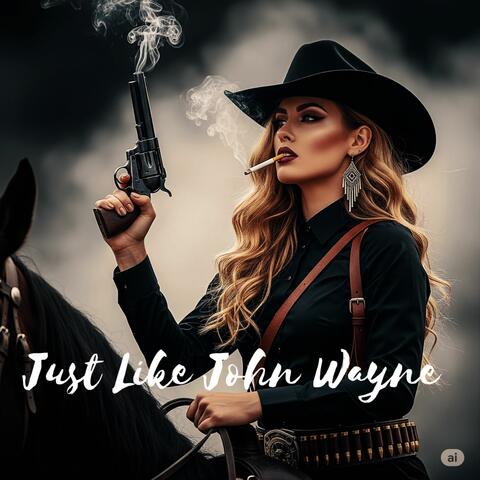 Just Like John Wayne