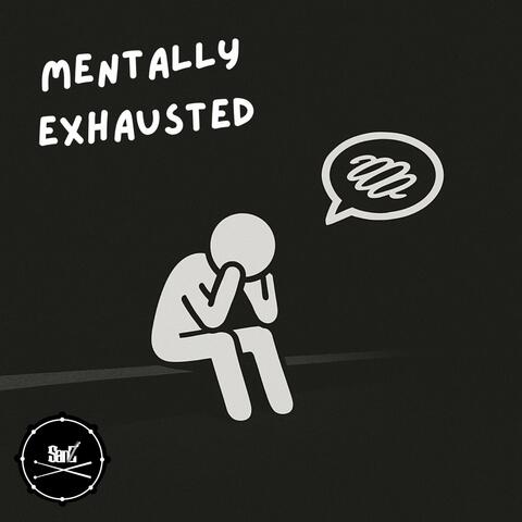 mentally exhausted