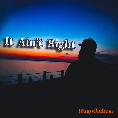 It Ain't Right