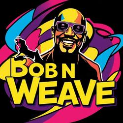 Bob N Weave