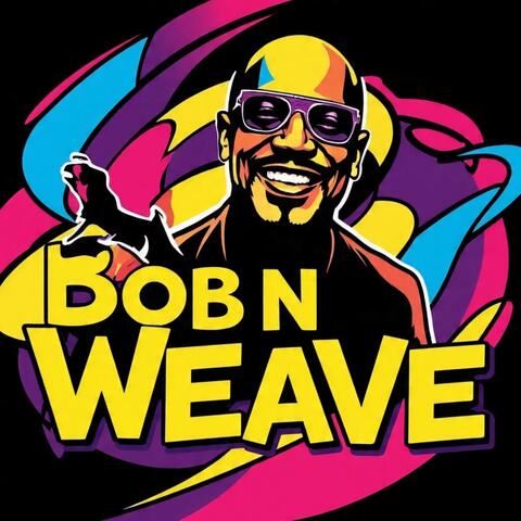 Bob N Weave