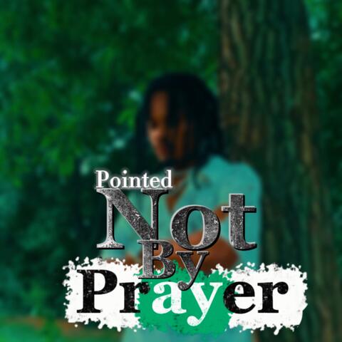 Not by prayer