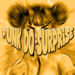 Funk Do Surprise