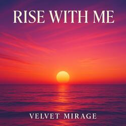 Rise With Me