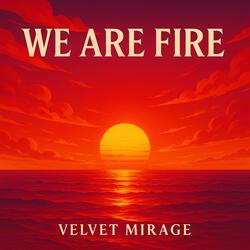 We Are Fire