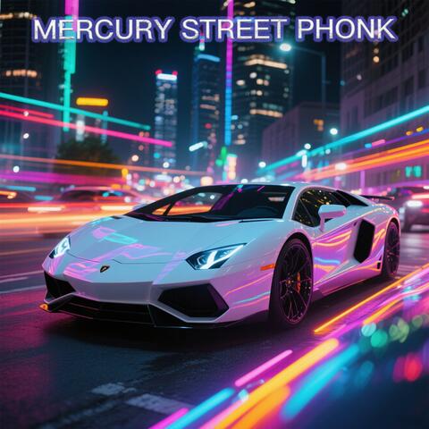 MERCURY STREET PHONK