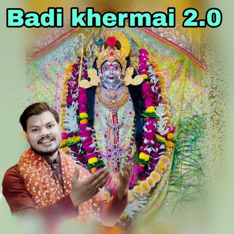 Badi khermai 2.0