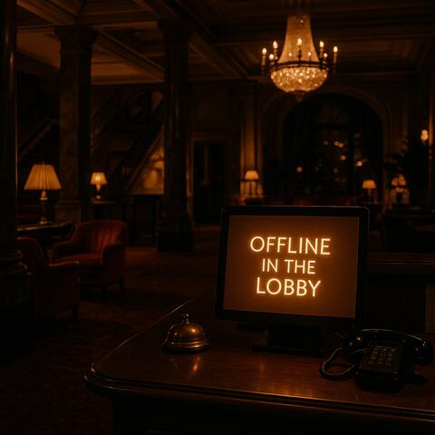 Offline In The Lobby
