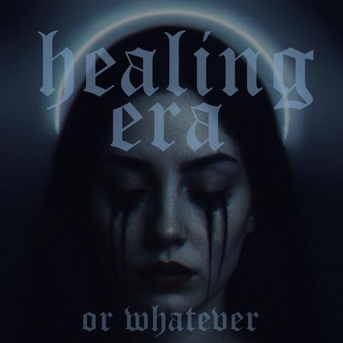 healing era or whatever