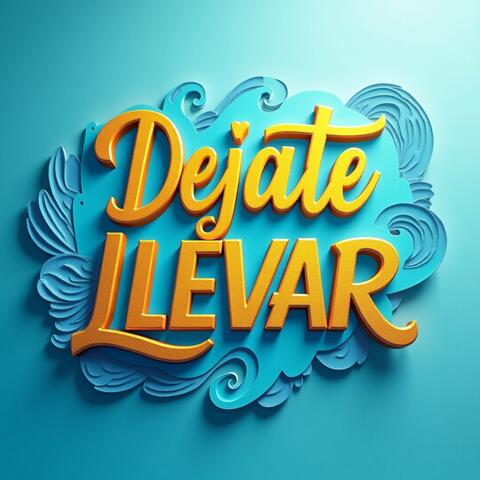 Dejate Llevar