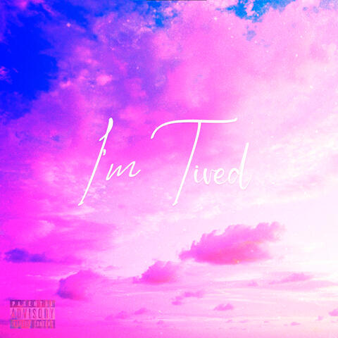 I'm Tired