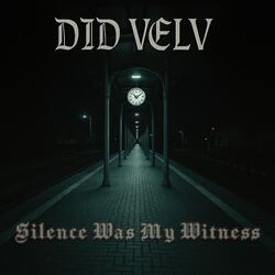 Silence Was My Witness