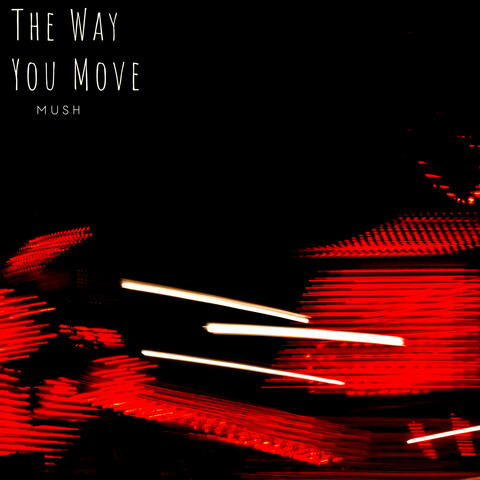 The Way You Move