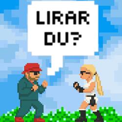Lirar du?