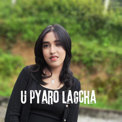 U pyaro lagcha