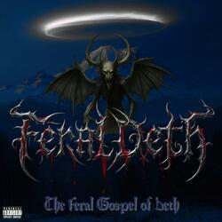 The Feral Gospel of Deth