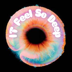 it Feel So Deep