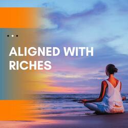 Aligned with Riches