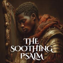 The Soothing Psalm