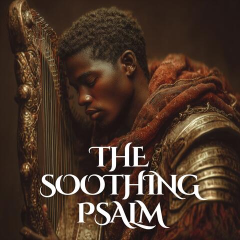 The Soothing Psalm