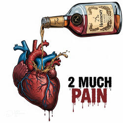 2 MUCH PAIN