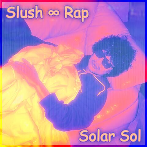 Slush ∞ Rap