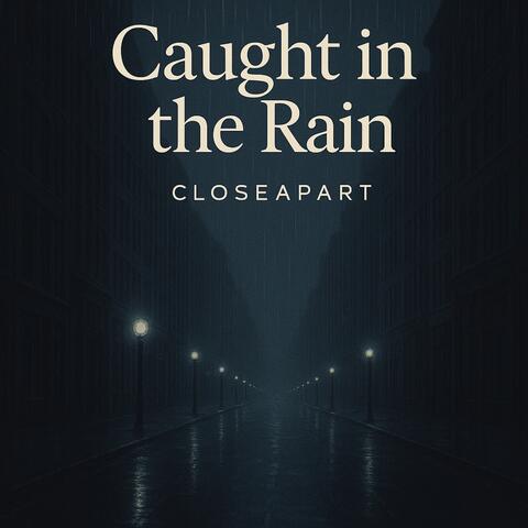 Caught In The Rain