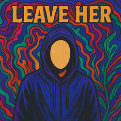 Leave Her